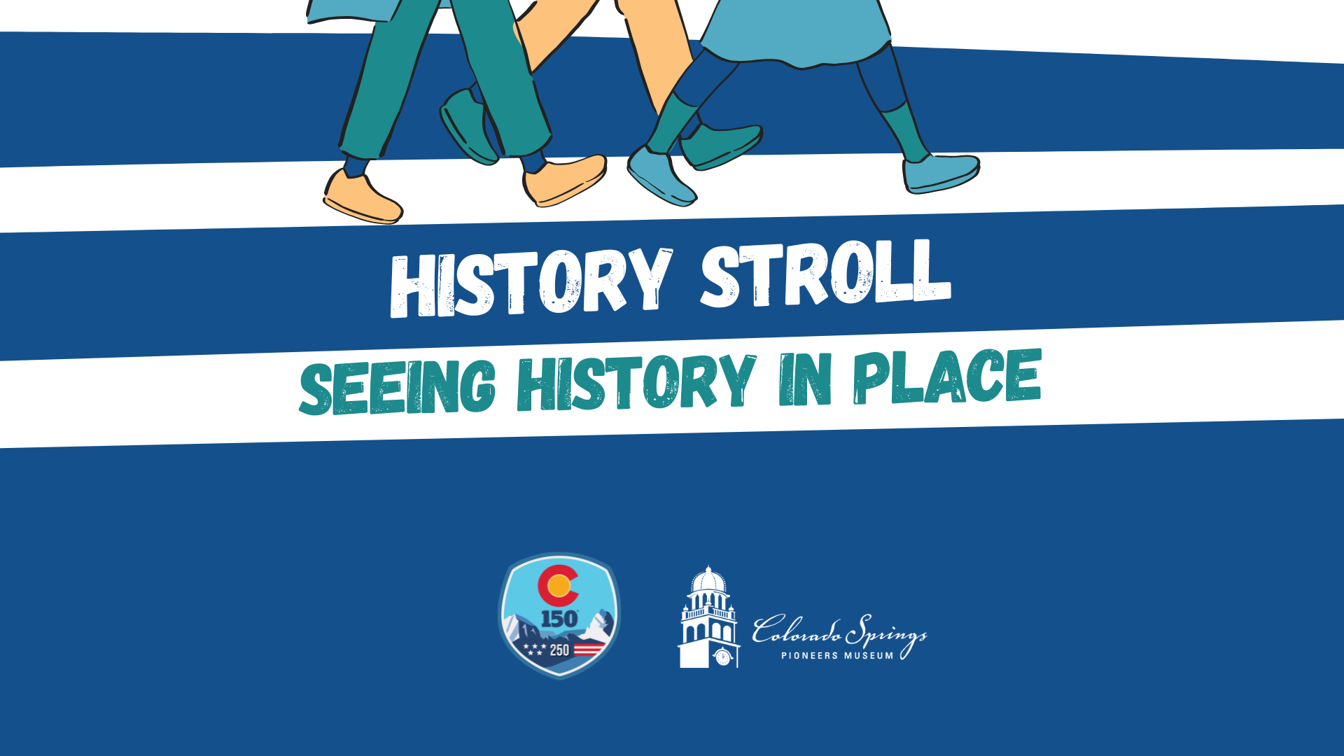 History Stroll: Seeing History in Place at Colorado Springs Pioneers Museum - arts event in Colorado Springs on July 18, 2026
